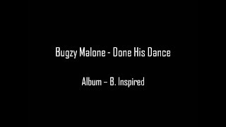 Bugzy Malone - Done His Dance - HD Lyrics