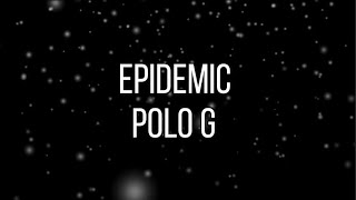 EPIDEMIC - CLEAN W/LYRICS (POLO G)