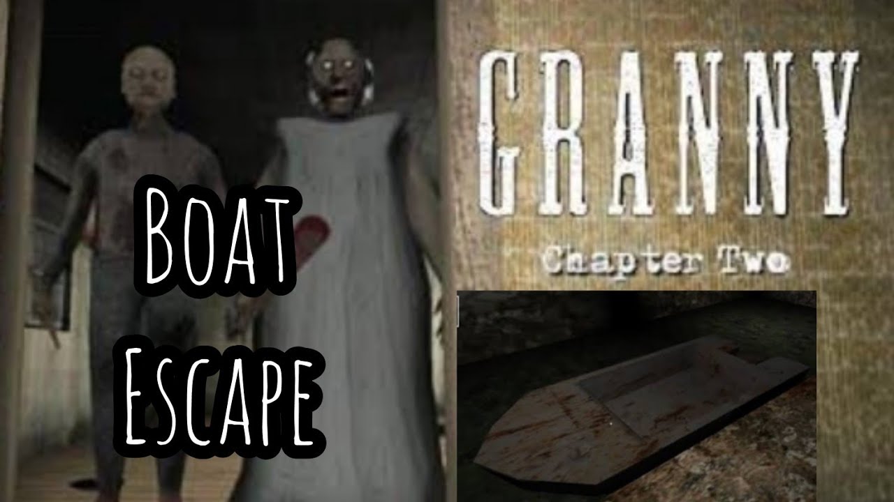 Granny chapter two boat escape (android gameplay) YouTube