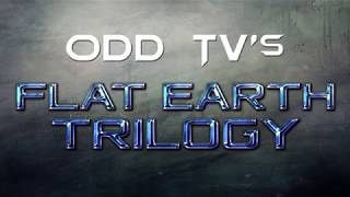 ODD TV s Flat Earth Trilogy   True World  Learning Curve and Epic Deception