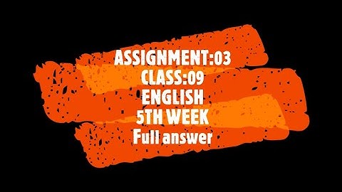 Class 9 English Assignment Answer || 5th Week Assignment | Assignment 3 || English || High School ..