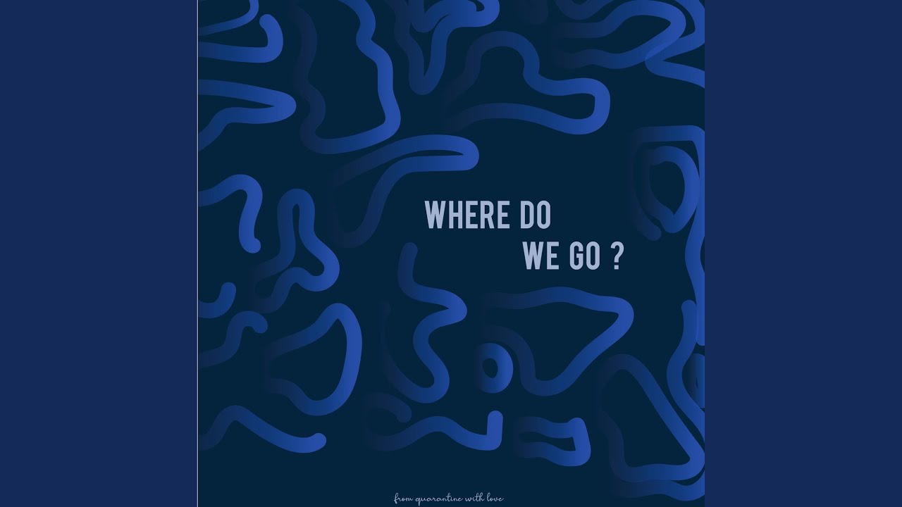 Watch Where Do We Go? on YouTube Watch Where Do We Go? on YouTube