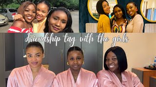 FRIENDSHIP TAG: HOW WE MET, HANDLING CONFLICTS AND NAVIGATING LIFE