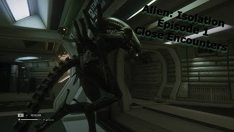 Alien: Isolation Episode 1; Close Encounters