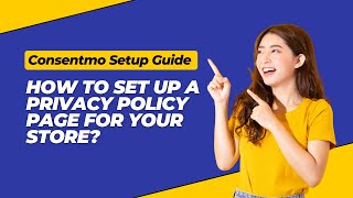 Consentmo Setup Guide 3. How To Set Up A Privacy Policy Page For Your Store?