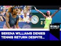 Serena Williams Re-enters Anti-doping Test Pool | The World Report