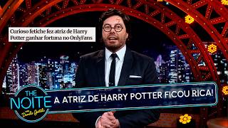 Atriz de Harry Potter ganha fortuna com fetiche inusitado | The Noite (03/09/26)