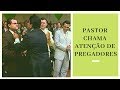 Pastor Chama Atenção De Marco Feliciano, Paulo Marcelo e Benhour Lopes