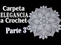 Carpeta Elegancia a Crochet. Parte 3° (90 centímetros)