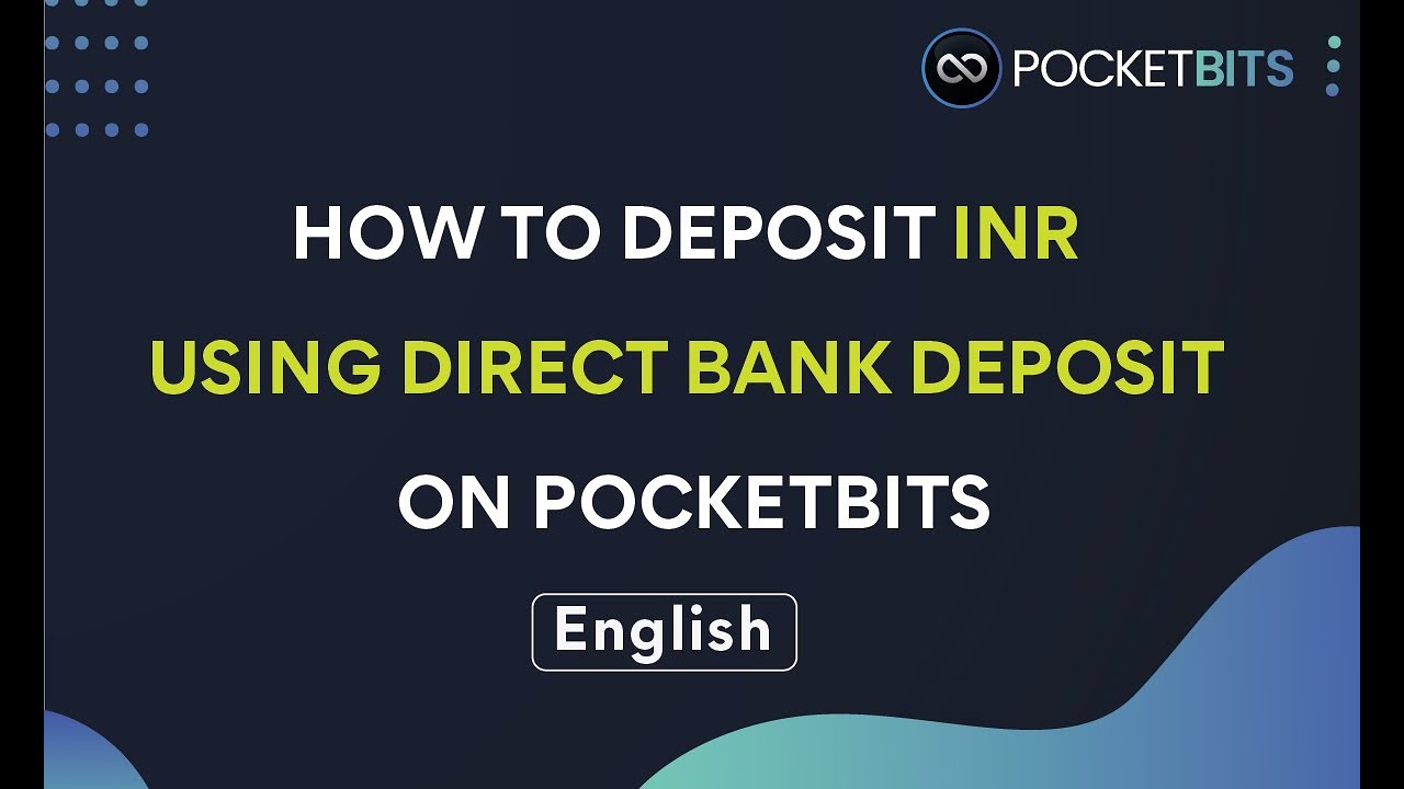How To Deposit INR Using Direct Bank Deposit On PocketBits YouTube