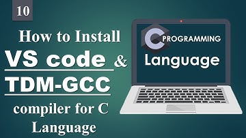 How to Install Visual Studio Code | Install TDM-GCC Compiler | C Language Tutorials. 10