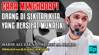 Menghadapi Orang Munafik - Habib Ali Zaenal Abidin Al Hamid