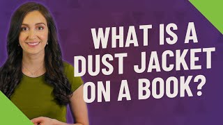 What Is A Dust Jacket On A Book?