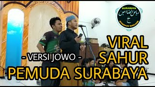 VIRAL SAHUR !!! Pemuda Surabaya ORIGINAL NEW VERSI JOWO #sahur #sahurviral #pemudaviral #suaramerdu