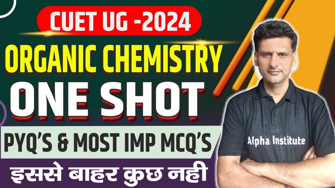 CUET UG 2024 | Organic Chemistry || One Shot || Cuet Full Revision One ...