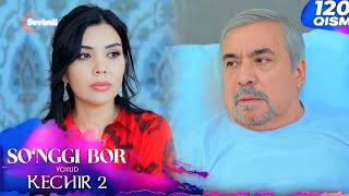 So'nggi bor yoxud Kechir 2 120-qism (milliy serial) | Full Review, Commentary & Analysis | HD