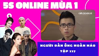 NGƯỜI ĐÀN ÔNG HOÀN HẢO | TẬP 227 | SERIES PHIM HAY CHI PU, B TRẦN, MẠNH QUÂN