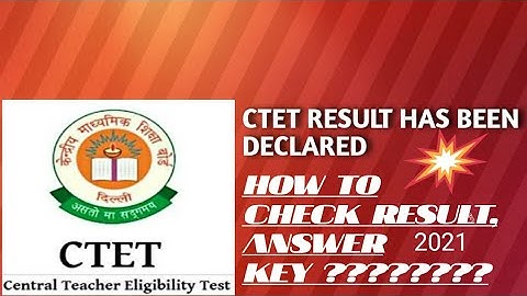 ## HOW TO CHECK CTET RESULT 2021 AN ANSWER KEY$^#&&(&^&