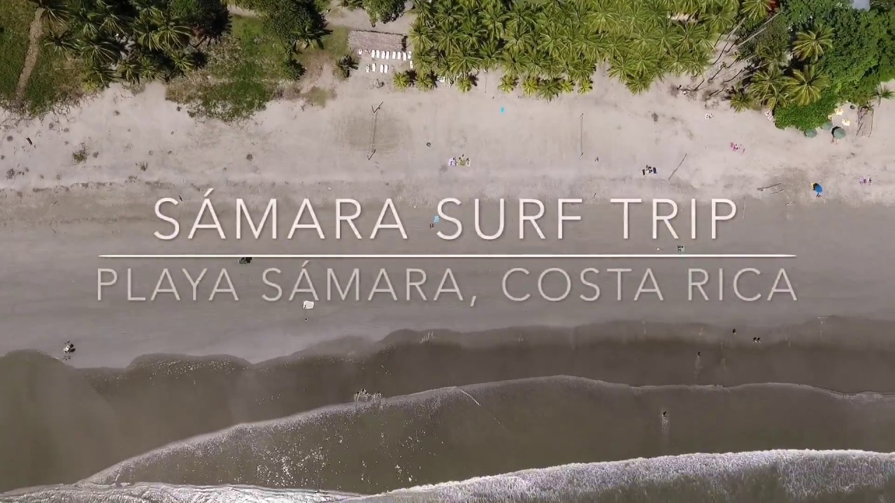Samara Surf Trip, Playa Sámara, Costa Rica YouTube