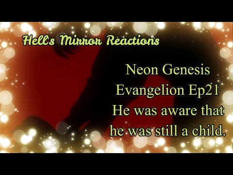 Neon Genesis Evangelion Episode 21: He Was Aware That He Was Still A Child.