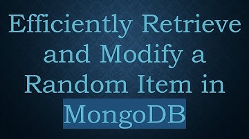Efficiently Retrieve and Modify a Random Item in MongoDB