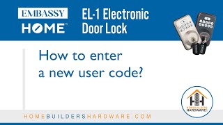 How to enter a new user code EL-1 Electronic Lock | Embassy Home | Homebuilders Hardware