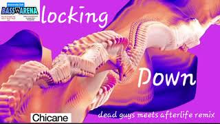 Chicane - Locking Down (Dead Guys Meets Afterlife Remix)