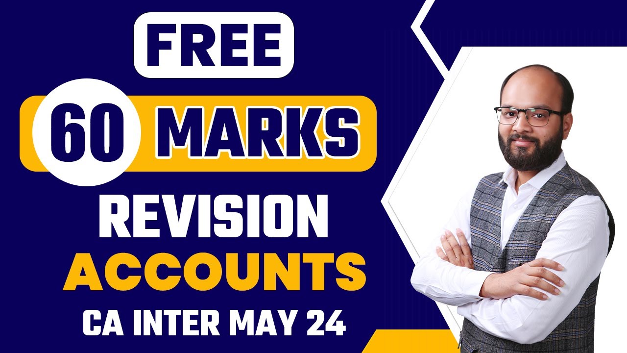 Free 60 Marks Revision CA Inter Accounts May 2024 | Fast Track Batch CA ...