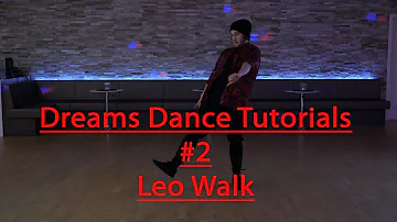 Dreams Dance Tutorials | #2 | Leo Walk