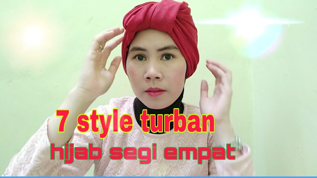 7 TUTORIAL TURBAN PAKAI HIJAB SEGI EMPAT mudah dan simple 