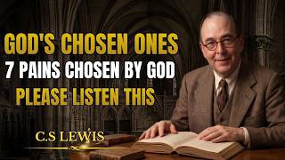 🔥 7 Pains Only God’s Chosen Women Feel Before God Reveals Them | C.S. Lewis 2026