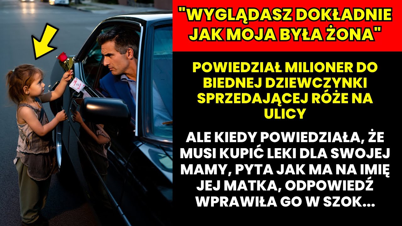 MILIONER WIDZI DZIEWCZYNKĘ IDENTYCZNĄ do SWOJEJ BYŁEJ ŻONY SPRZEDAJĄCĄ RÓŻE, ALE GDY ONA WYJAWIA…