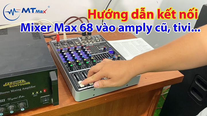 Hướng dẫn kết nối mixer với amply karaoke năm 2024
