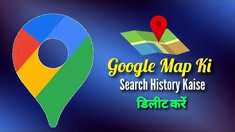 Google Map Ki Search History Kaise Delete Kare | How Delete Search History in Google Maps