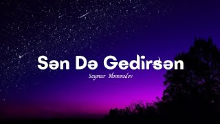 Seymur Məmmədov - Sən Də Gedirsənmahnı Sözləri||Bydiamond| Resimi
