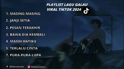 PLAYLIST LAGU GALAU VIRAL 2024🎶🥀