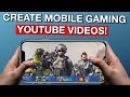 How to make mobile gaming youtubes