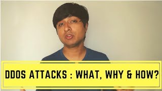 DDos Attacks : What, Why & How