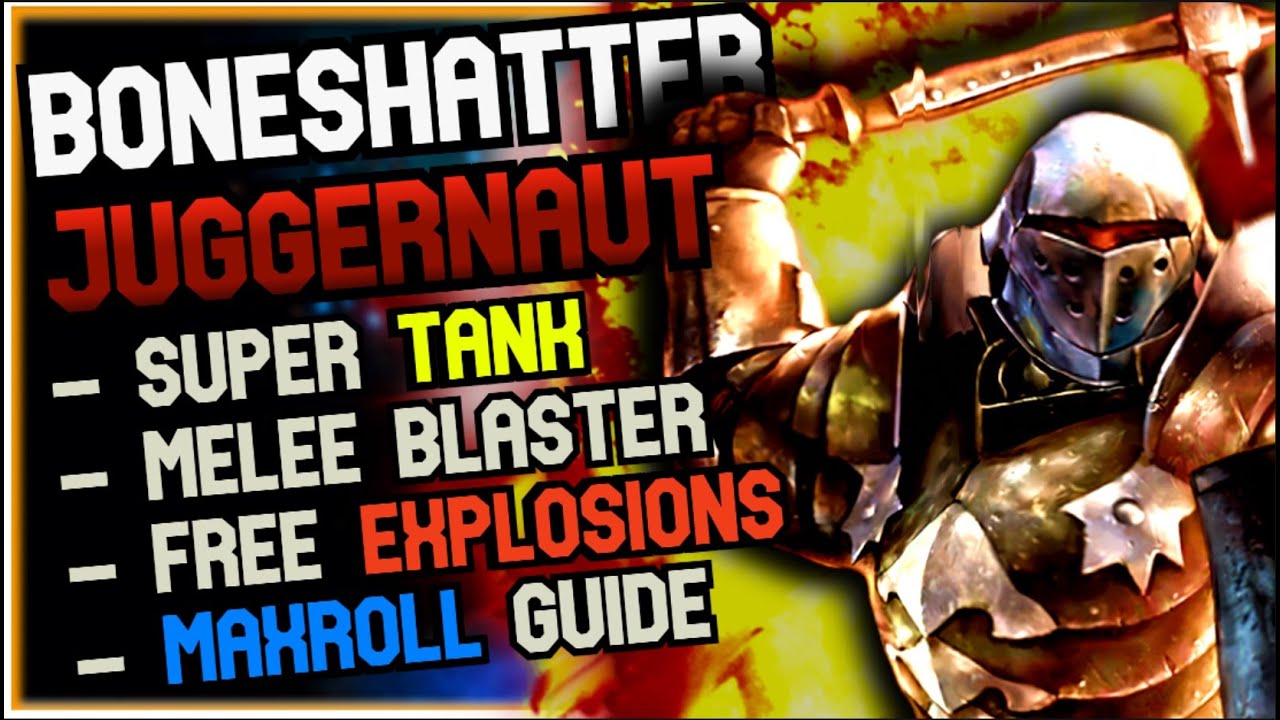 Boneshatter Juggernaut Endgame Guide 3.22 - POE