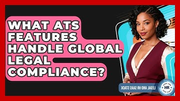 What ATS Features Handle Global Legal Compliance? - Legal And HR SaaS Stack