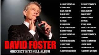 David Foster Greatest Hits Full Album - Best Duets Male and Female Songs