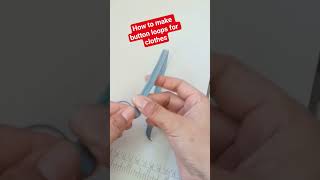 How to make button loops for clothes #sewing #diy