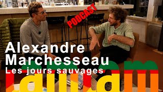 PODCAST Les jours sauvages Expédition aventure en Alaska Denali Alexandre Marchesseau Podcast Tamtam