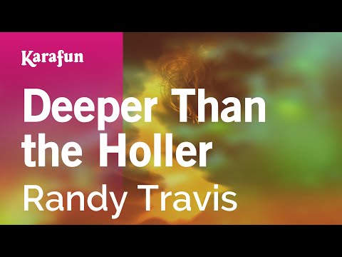 Deeper Than the Holler - Randy Travis | Karaoke Version | KaraFun