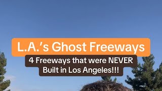 Famous L.A.‘s Ghost Freeways: 4 Freeways that were NEVER Built in Los Angeles! Net Worth