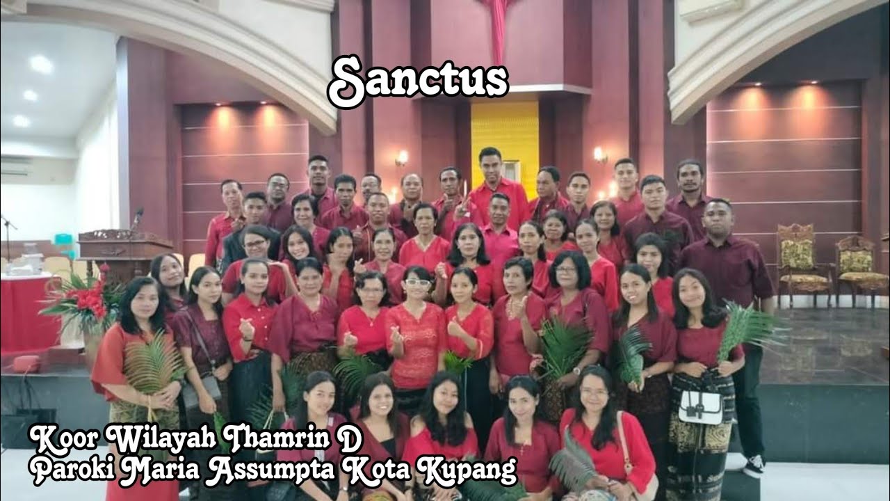 SANCTUS || KOOR WILAYAH THAMRIN D, PAROKI MARIA ASSUMPTA, KOTA KUPANG #koor #lagurohanikatolik