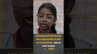 Debadrita Dutta of Siliguri Girls’ High School scores 679 in Madhyamik, aims to study Science