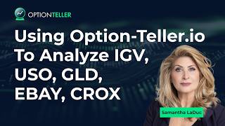 Using Option-Teller io To Analyze IGV USO GLD EBAY CROX