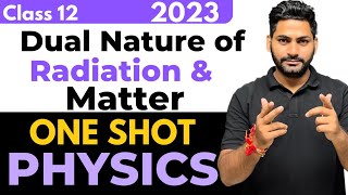 One shot of Dual Nature of Radiation and Matter | Class 12 Physics | 2022-23 | Sunil Jangra