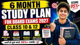 🔥 6 Month Study Plan for Board Exams 2027 | Class 10 &amp; 12 CBSE/Bihar Board | Score 95%+